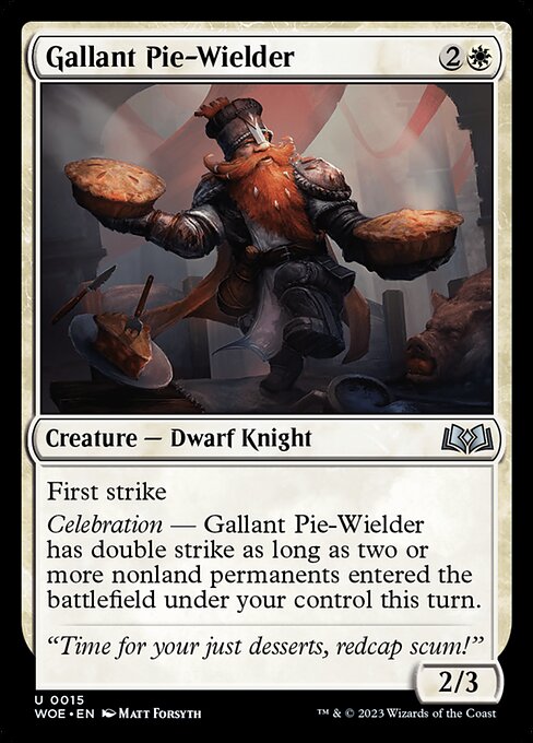 Gallant Pie-Wielder (WOE-15)